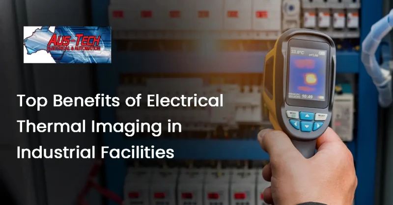 Top Benefits of Electrical Thermal Imaging in Industrial Facilities